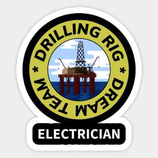 Oil & Gas Drilling Rig Dream Team Series - Electrician Sticker